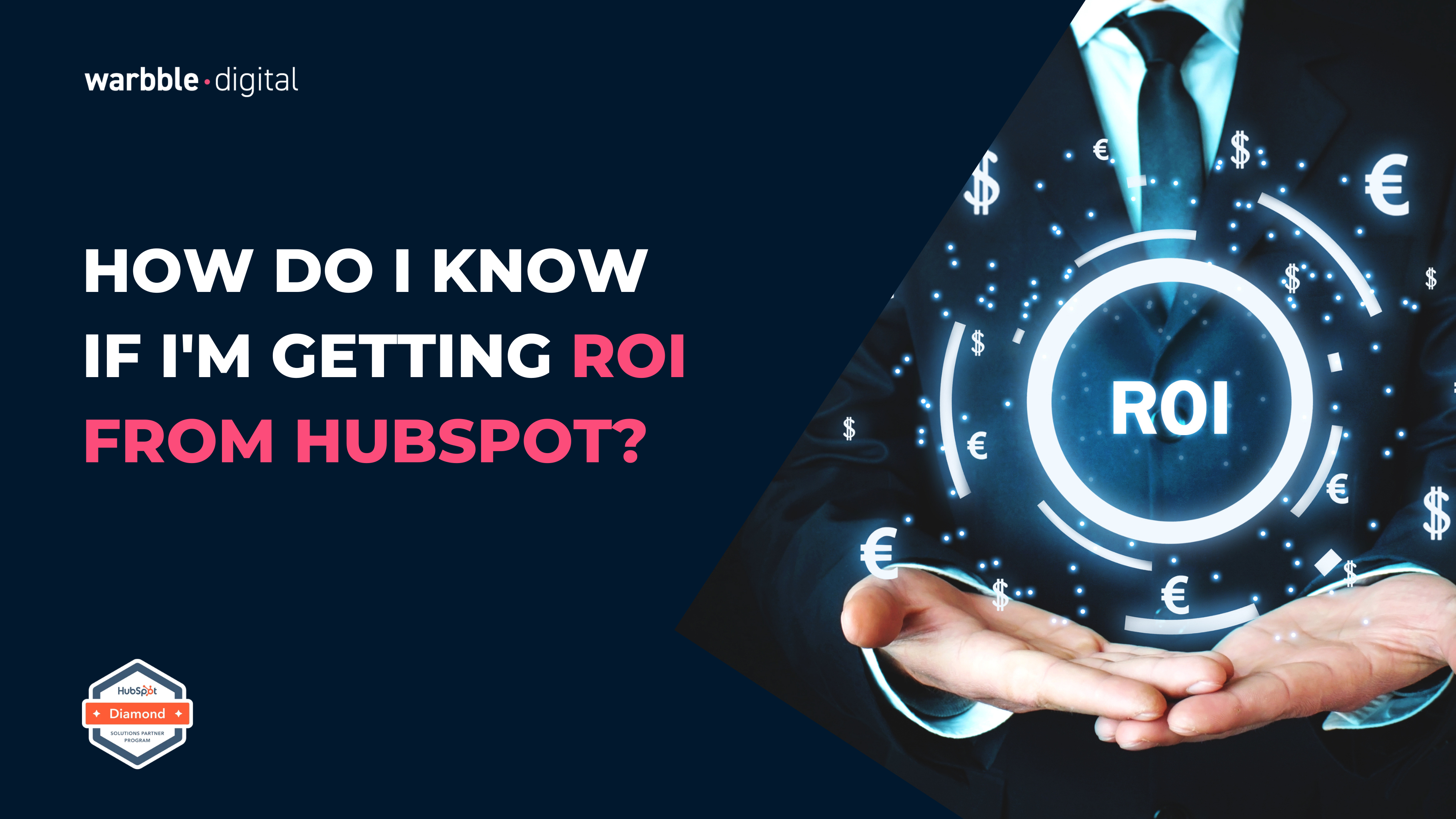 How Do I Know If I'm Getting ROI from HubSpot? warbble digital